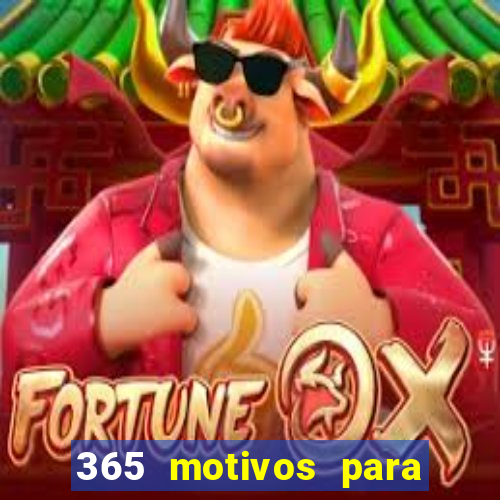 365 motivos para te amar